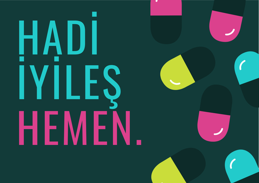 Hadi İyileş Hemen - Kapsül Tasarımlı Geçmiş Olsun Kartı